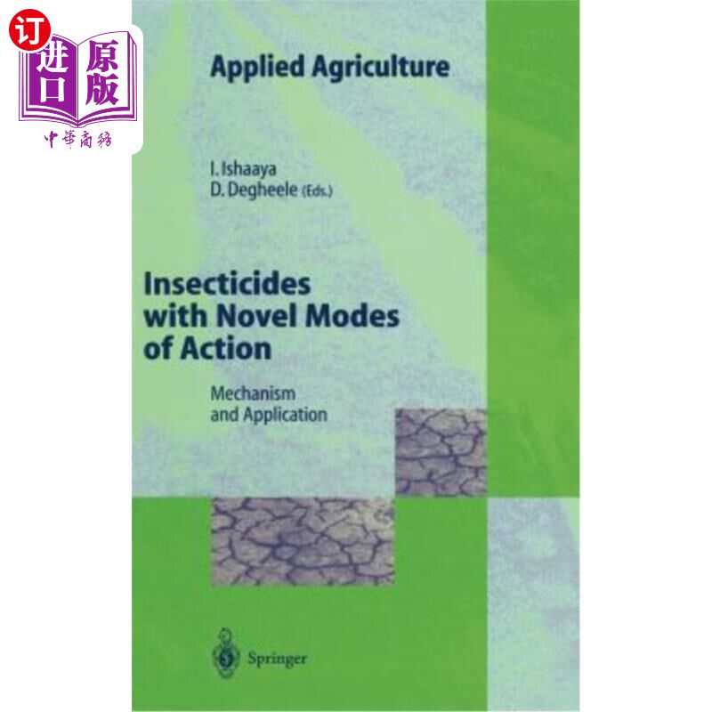 海外直订Insecticides with Novel Modes of Action: Mechanisms and Application 新型作用模式的杀虫剂:机理与应用