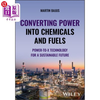 海外直订Converting Power Into Chemicals and Fuels: Power-To-X Technology for a Sustainab 将电力转化为化学品和燃料: