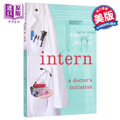 现货 Intern : A Doctor's Initiation 英文原版 实习医生：医生生涯的开端 Sandeep Jauhar【中商原版】