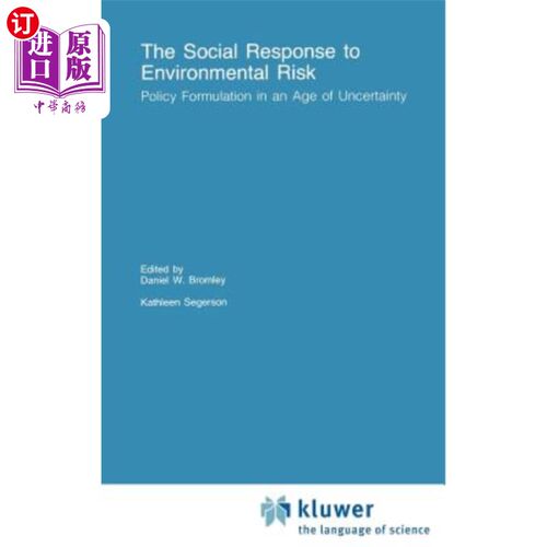 海外直订The Social Response to Environmental Risk: Policy Formulation in an Age of Uncer 环境风险的社会应对:不确定