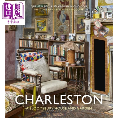 现货 查尔斯顿 布卢姆斯伯里的房子和花园 英文原版 Charleston A Bloomsbury House Garden Quentin Bell【中商原版】