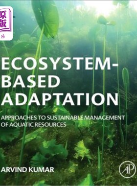 海外直订Ecosystem-Based Adaptation: Approaches to Sustainable Management of Aquatic Reso 基于生态系统的适应:水生资