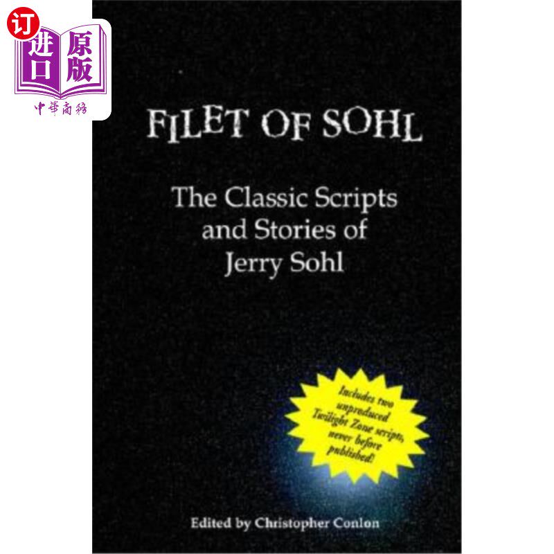 海外直订Filet of Sohl: The Classic Scripts and Stories of Jerry Sohl 苏尔的菲莱特：杰里·苏尔的经典剧本和故事