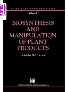 海外直订Biosynthesis and Manipulation of Plant Products 植物产品的生物合成与操作“，