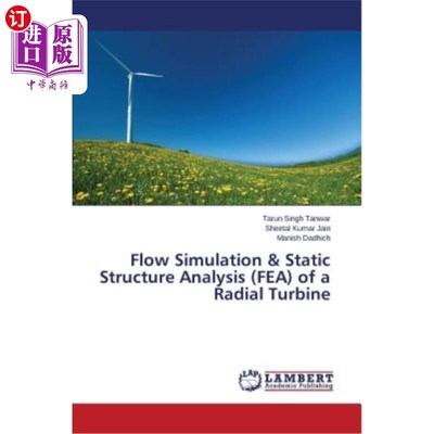 海外直订Flow Simulation & Static Structure Analysis (FEA) of a Radial Turbine 径流式水轮机的流动模拟与静态结构分析