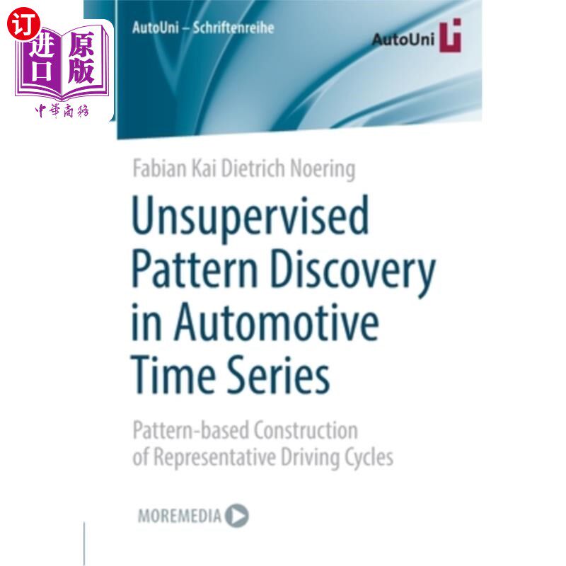 海外直订Unsupervised Pattern Discovery in Automotive Time Series: Pattern-Based Construc 汽车时间序列中的无监督模式