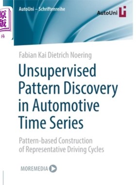 海外直订Unsupervised Pattern Discovery in Automotive Time Series: Pattern-Based Construc 汽车时间序列中的无监督模式