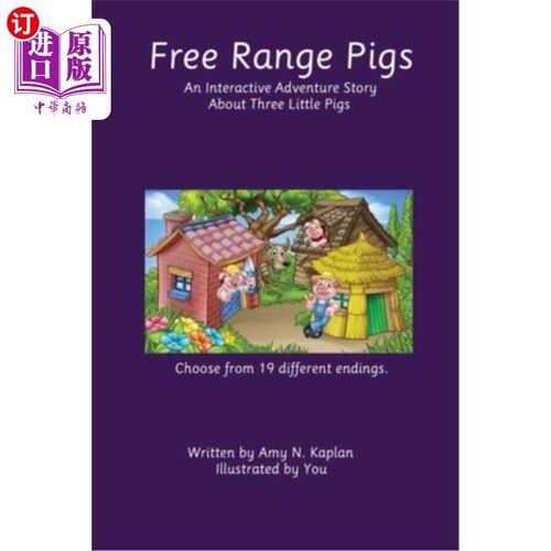 海外直订Free Range Pigs: An Interactive Adventure Story About Three Little Pigs 自由放养猪：三只小猪的互动冒险故事