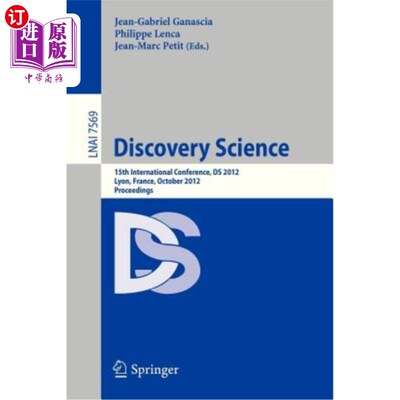 海外直订Discovery Science: 15th International Conference, DS 2012, Lyon, France, October 发现科学：第15届国际会议，