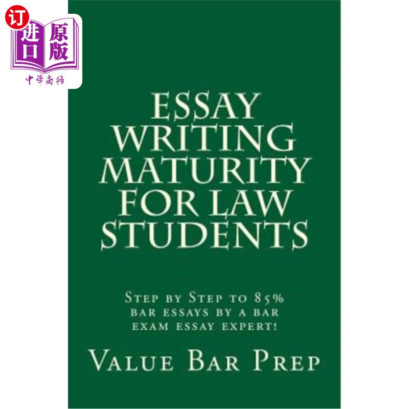 海外直订Essay Writing Maturity For Law Students: Step by Step to 85% bar essays by a bar 法律专业学生的论文写作成熟