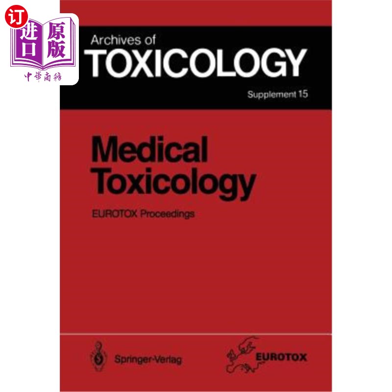 海外直订Medical Toxicology: Proceedings of the 1991 Eurotox Congress Meeting Held in Mas 医学毒理学：1991年9月1日