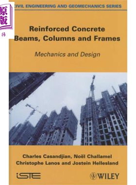 钢筋混凝土梁 柱和框架 Reinforced Concrete Beams Columns And Frames / Mechanics And Design Charles Casandjian【中商?