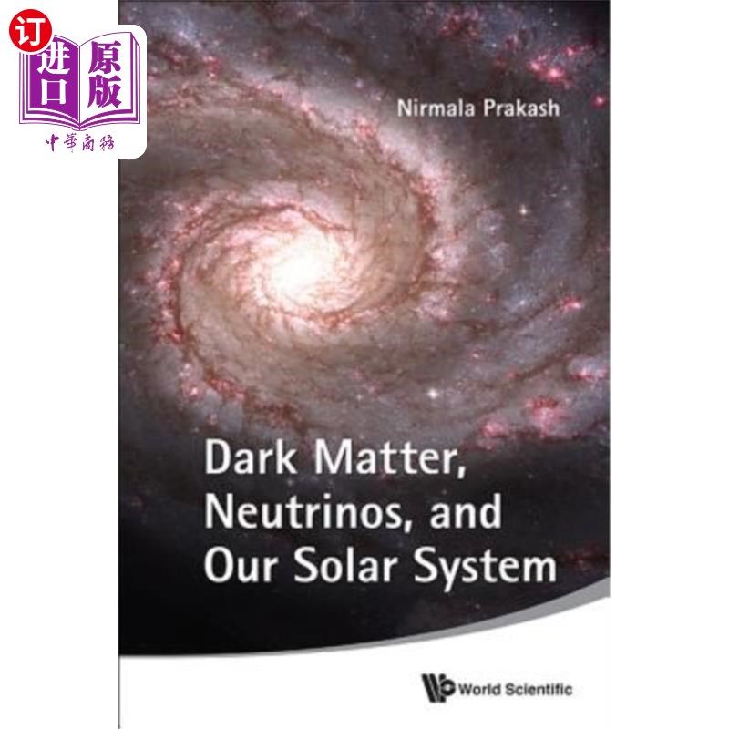 海外直订Dark Matter, Neutrinos, and Our Solar System 暗物质、中微子和我们的太阳系