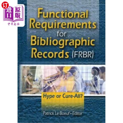海外直订Functional Requirements for Bibliographic Records (Frbr): Hype or Cure-All? 书目记录的功能要求:炒作还是包治