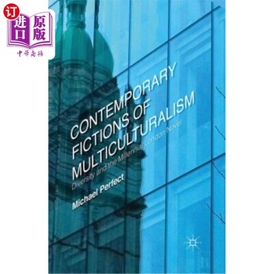 海外直订Contemporary Fictions of Multiculturalism: Diversity and the Millennial London N 多元文化主义的当代小说：多