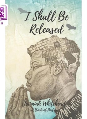 海外直订I Shall Be Released: A Book of Poetry 我将被释放:一本诗集