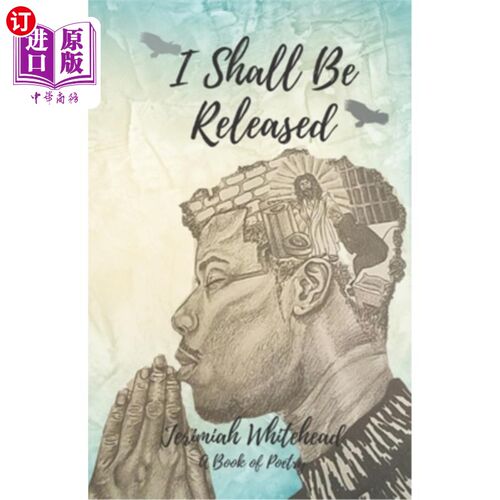 海外直订I Shall Be Released: A Book of Poetry 我将被释放:一本诗集