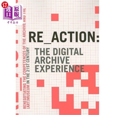 海外直订Re_action: The Digital Archive Experience: Renegotiating the Competences of the  Re_action: