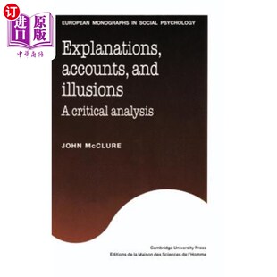 海外直订Explanations, Accounts, and Illusions: A Critical Analysis 解释、描述和错觉:批判性分析