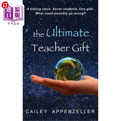 海外直订The Ultimate Teacher Gift: A Humorous Middle Grade Novel 终极教师礼物：一部幽默的中级小说