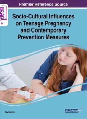 海外直订Socio-Cultural Influences on Teenage Pregnancy and Contemporary Prevention Measu 社会文化对少女怀孕的影响及