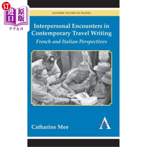 海外直订Interpersonal Encounters in Contemporary Travel Writing: French and Italian Pers 当代旅行写作中的人际交往:
