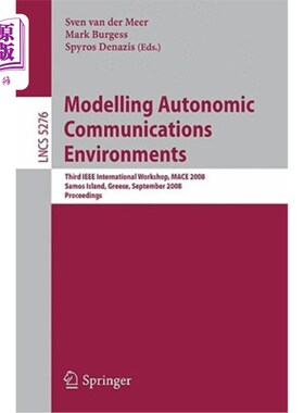 海外直订Modelling Autonomic Communications Environments: Third IEEE International Worksh 自主通信环境建模:第三届IEE
