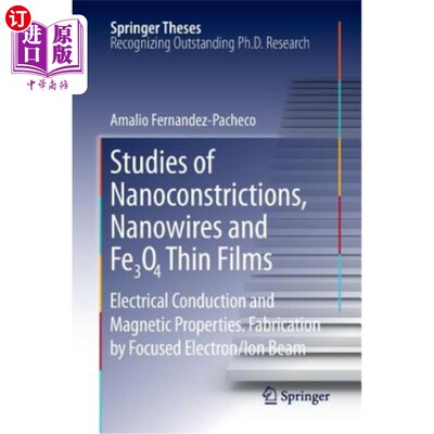 海外直订Studies of Nanoconstrictions, Nanowires and Fe3o4 Thin Films: Electrical Conduct 纳米收缩、纳米线和Fe3o4薄