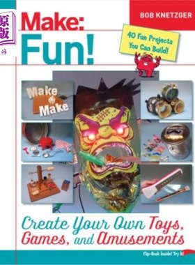 海外直订Make Fun!: Create Your Own Toys, Games, and Amusements 开玩笑吧！：创建自己的玩具、游戏和娱乐