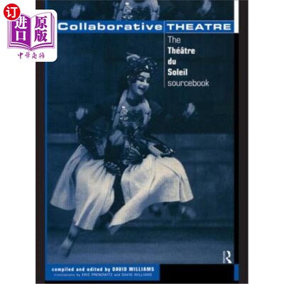 海外直订Collaborative Theatre: Le Theatre Du Soleil 合作剧院:Le Theatre Du Soleil