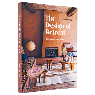 The Design of Retreat：Cabins, Cottages and Hideouts 进口艺术 度假设计： 木屋、别墅和藏身之处【中商原版】