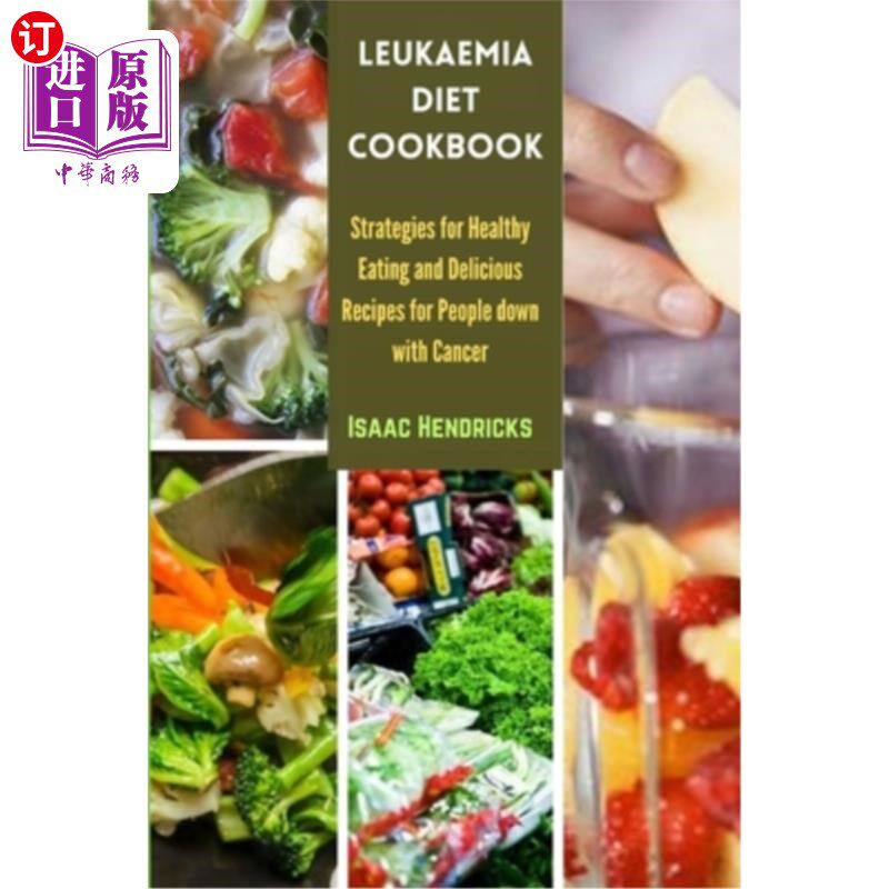 海外直订医药图书Leukaemia Diet Cookbook: Strategies for Healthy Eating and Delicious Recipes for 白血病饮食食谱：癌