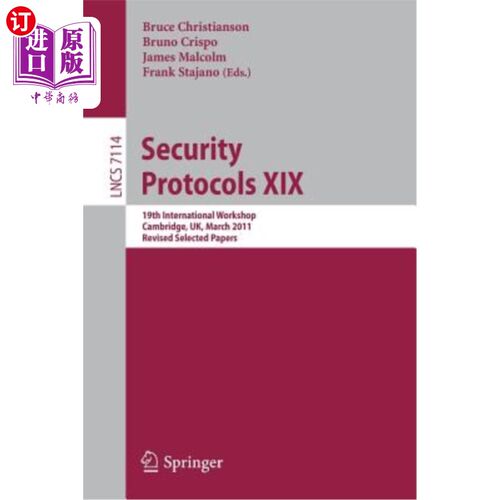 海外直订Security Protocols XIX: 19th International Workshop, Cambridge, Uk, March 28-30, 安全协议XIX:第1