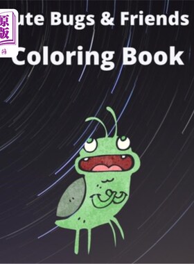 海外直订Cute Bugs & Friends Coloring Book: bug catcher, cutest insects, bug coloring boo 可爱的虫子和朋友涂色书:虫