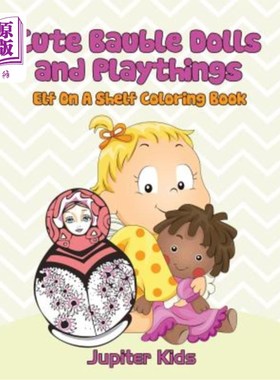 海外直订Cute Bauble Dolls and Playthings: Elf On A Shelf Coloring Book 可爱的小玩具娃娃和玩具：书架上的小精灵彩绘书