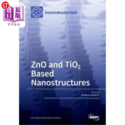 海外直订ZnO and TiO2 Based Nanostructures 氧化锌和二氧化钛基纳米结构