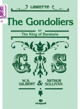海外直订The Gondoliers: Or the King of Barataria (Libretto) 船夫:巴拉塔里亚之王(剧本)