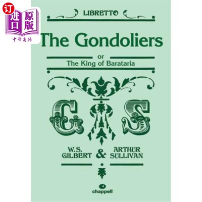海外直订The Gondoliers: Or the King of Barataria (Libretto) 船夫:巴拉塔里亚之王(剧本)