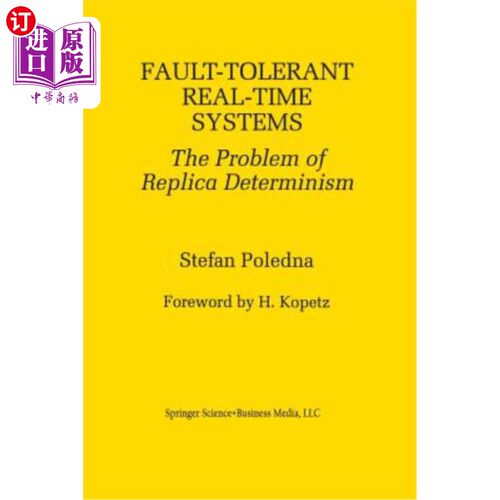 海外直订Fault-Tolerant Real-Time Systems: The Problem of Replica Determinism 容错实时系统：副本决定论问题