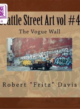 海外直订Seattle Street Art Vol #4 the Vogue Wall 西雅图街头艺术第4卷《时尚华尔街》