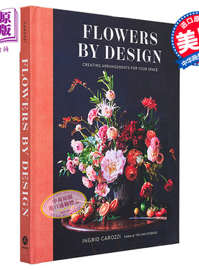 设计之花 为您的空间创造布置 英文原版 Flowers by Design Creating Arrangements for Your Space Ingrid Carozzi【中商原?