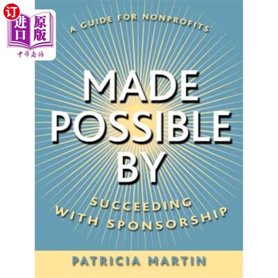 海外直订Made Possible by: Succeeding with Sponsorship 成功的原因：获得赞助