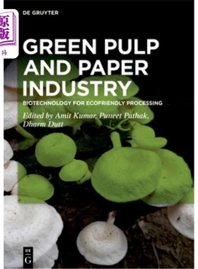 海外直订Green Pulp and Paper Industry: Biotechnology for Ecofriendly Processing 绿色制浆造纸工业：生态友好型加工的