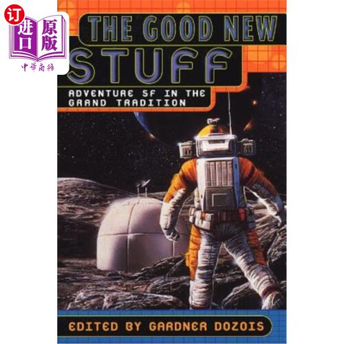 海外直订The Good New Stuff: Adventure in SF in the Grand Tradition 《新事物:伟大传统中的科幻冒险