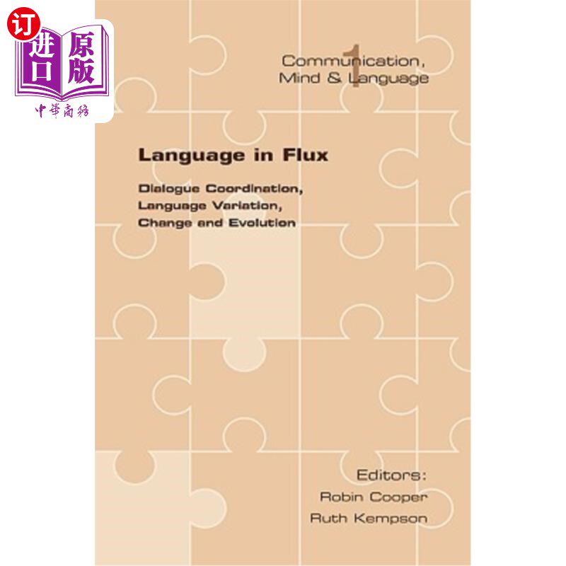 海外直订Language in Flux: Dialogue Coordination, Language Variation, Change and Evolutio 流动中的语言:对话协调、语