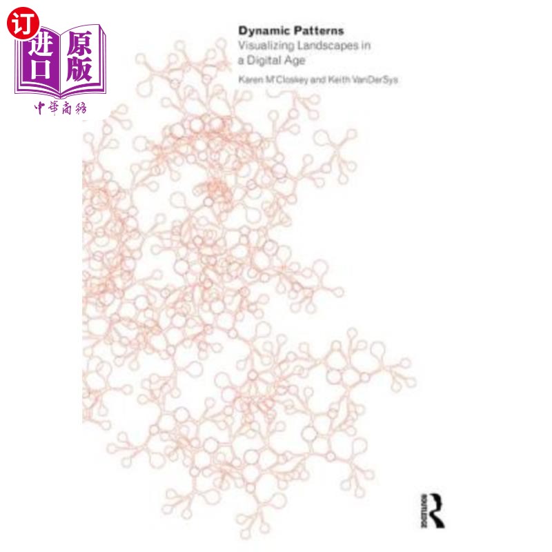 海外直订Dynamic Patterns: Visualizing Landscapes in a Digital Age 动态模式:数字时代景观的可视化