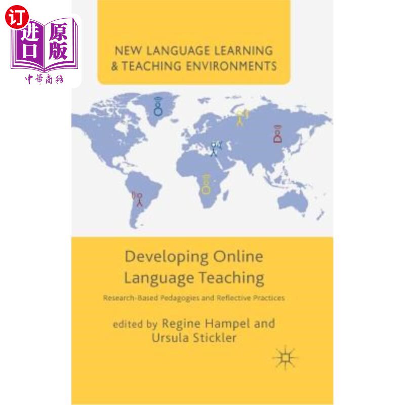 海外直订Developing Online Language Teaching: Research-Based Pedagogies and Reflective Pr 发展在线语言教学：基于研究的教