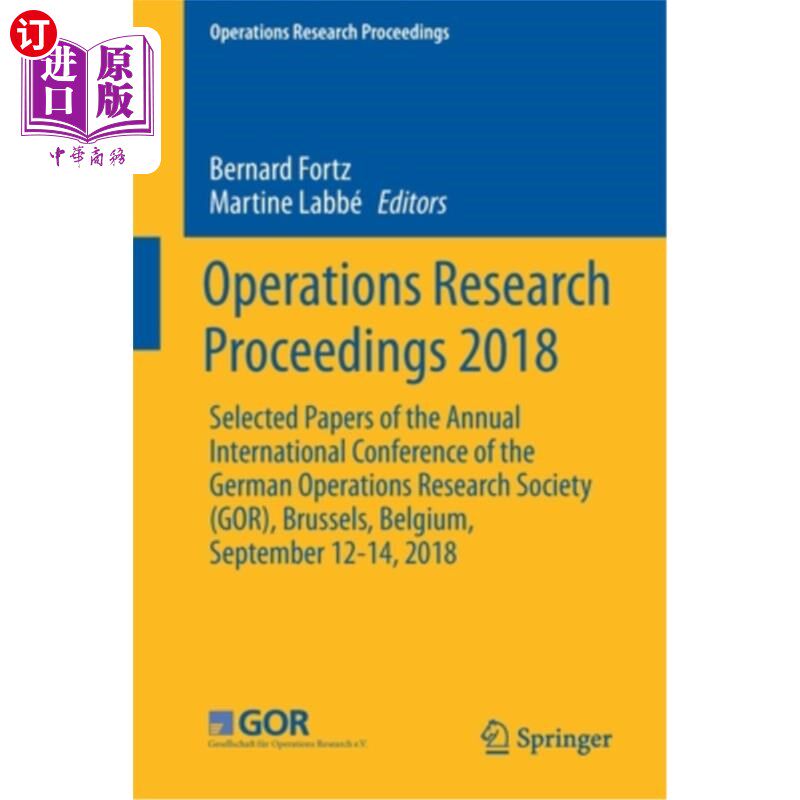 海外直订Operations Research Proceedings 2018: Selected Papers of the Annual Internationa 运筹学论文集2018:德国运筹