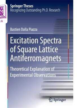 海外直订Excitation Spectra of Square Lattice Antiferromagnets: Theoretical Explanation o 方阵反铁磁体的激发谱:实验观测