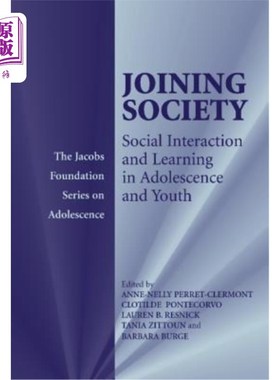 海外直订Joining Society: Social Interaction and Learning in Adolescence and Youth 加入社会:青少年的社会互动与学习